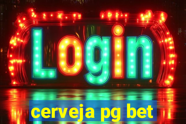 cerveja pg bet